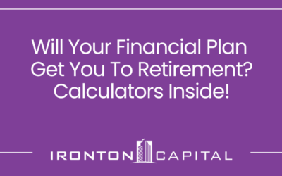 Will Your Financial Plan Get You To Retirement? Calculators Inside!