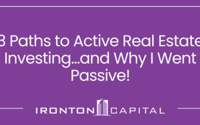 3 Paths to Active Real Estate Investing…and Why I Went Passive!