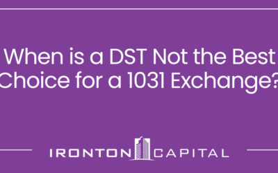 When is a DST Not the Best Choice for a 1031 Exchange?